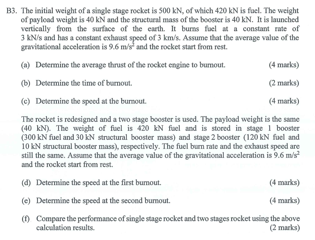 B3 The Initial Weight Of A Single Stage Rocket Is 500 Kn Of Which 420 Kn Is Fuel The Weight Of Payload Weight Is 40 K 1