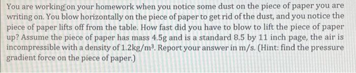 You Are Working On Your Homework When You Notice Some Dust On The Piece Of Paper You Are Writing On You Blow Horizontal 1
