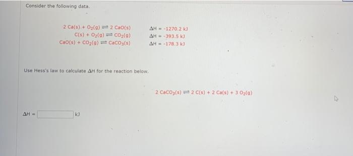 Consider The Following Data 2 Ca S O2 0 2 Ca S C S O2 G Co2 0 Cao 8 Co2 A Caco 8 Ah 127023 Ah 393 5 1