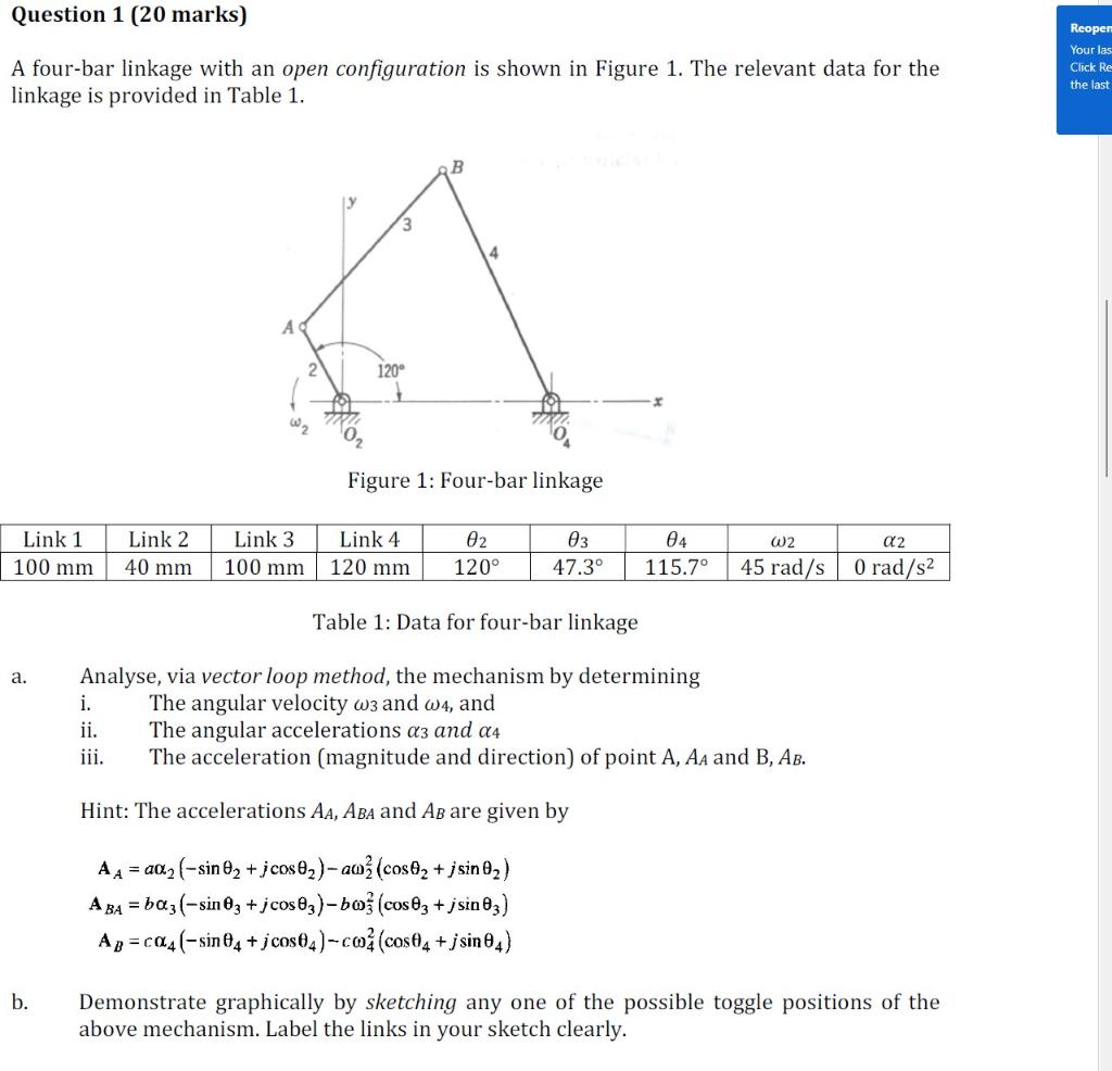 Question 1 20 Marks A Four Bar Linkage With An Open Configuration Is Shown In Figure 1 The Relevant Data For The Link 1