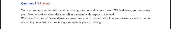 Questions 5 15 Points You Are Driving Your Favorite Car At Decreasing Speed On A Downward Road While Driving You Are 1