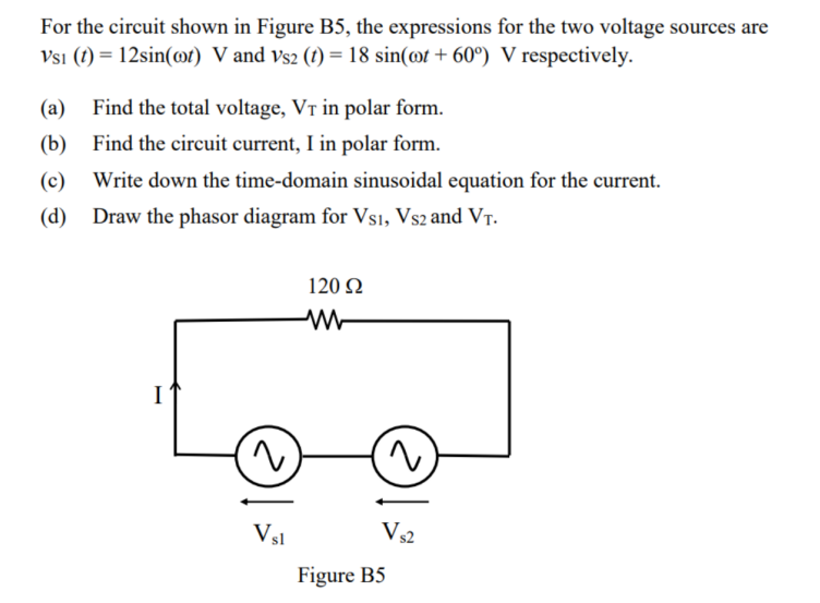 For The Circuit Shown In Figure B5 The Expressions For The Two Voltage Sources Are Vsi T 12 Sin Ot V And Vs2 T 1