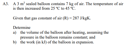 A3 A 3 M Sealed Balloon Contains 7 Kg Of Air The Temperature Of Air Is Then Increased From 25 C To 45 C Given That 1