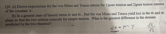 Q4 A Derive Expressions For The Von Mises And Tresca Criteria For 1 Pure Tension And 2 Pure Torsion Interms Of The Con 1