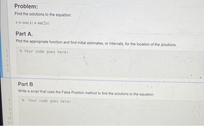 Problem Find The Solutions To The Equation X Cos X Sin 2x Part A Plot The Appropriate Function And Find Initial 1