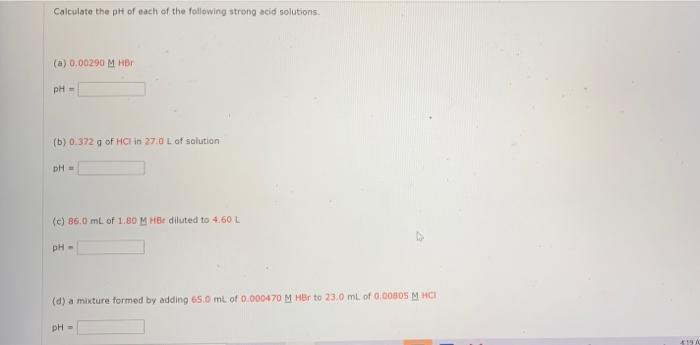 Calculate The Phi Of Each Of The Following Strong Acid Solutions A 0 00290 M Hd Ph B 0 372 9 Of Hci In 27 0 L Of So 1