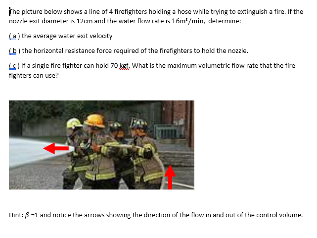 The Picture Below Shows A Line Of 4 Firefighters Holding A Hose While Trying To Extinguish A Fire If The Nozzle Exit Di 1