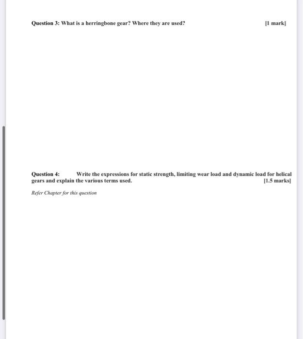 Question 3 What Is A Herringbone Gear Where They Are Used 1 Mark Question 4 Write The Expressions For Static Stren 1