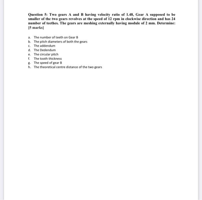 Question 5 Two Gears A And B Having Velocity Ratio Of 1 48 Gear A Supposed To Be Smaller Of The Two Gears Revolves At 1