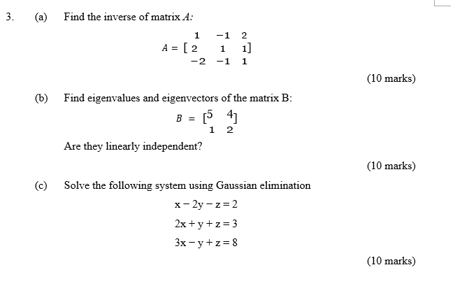 L 3 A Find The Inverse Of Matrix A 1 A 2 2 1 1 1 2 1 1 10 Marks B Find Eigenvalues And Eigenvectors Of 1