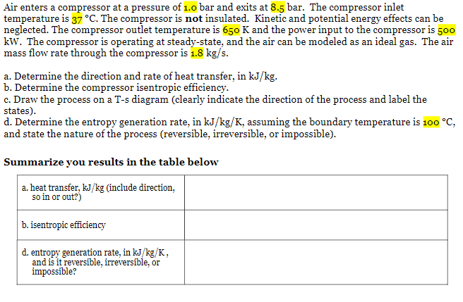 Air Enters A Compressor At A Pressure Of 1 0 Bar And Exits At 8 5 Bar The Compressor Inlet Temperature Is 37 C The Co 1