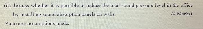 D Discuss Whether It Is Possible To Reduce The Total Sound Pressure Level In The Office By Installing Sound Absorption 1