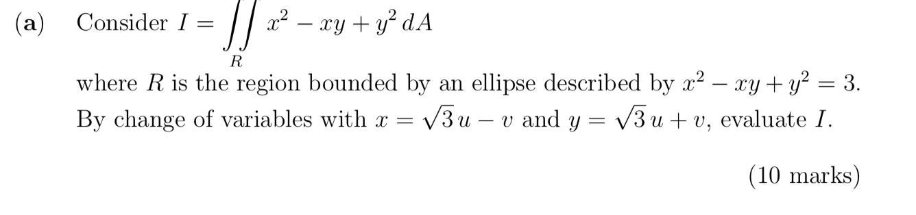A Consider I 22 Xy Y Da R Where R Is The Region Bounded By An Ellipse Described By X2 Xy Y2 3 By Change O 1