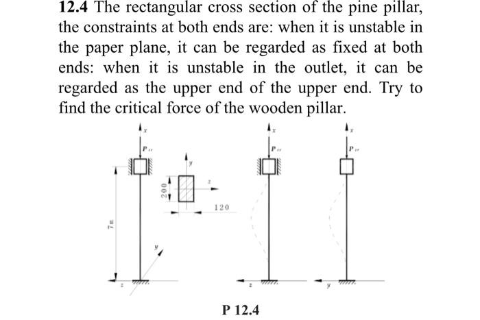 12 4 The Rectangular Cross Section Of The Pine Pillar The Constraints At Both Ends Are When It Is Unstable In The Pape 1