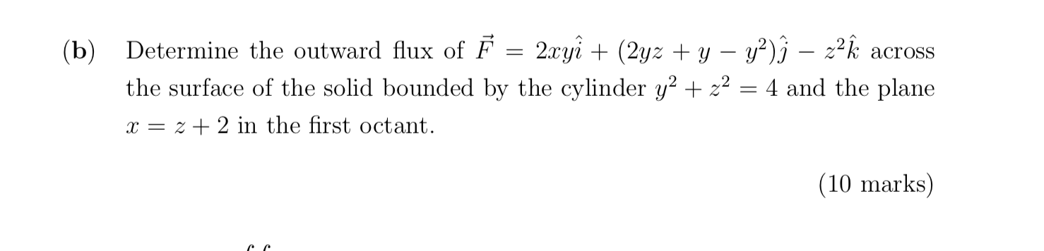 B Determine The Outward Flux Of F 20g 2x Y Go 3 22k Across The Surface Of The Solid Bounded By The Cylinder Y 1