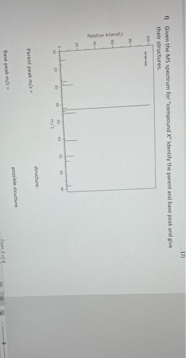 72 6 Given The Ms Spectrum For Compound X Identify The Parent And Base Peak And Give Their Structures 100 10 Relati 1