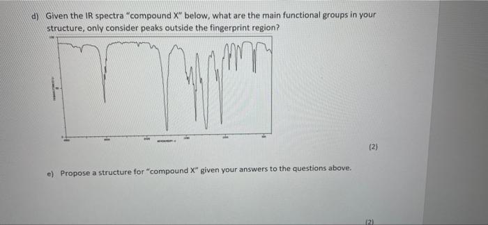 D Given The Ir Spectra Compound X Below What Are The Main Functional Groups In Your Structure Only Consider Peaks O 1