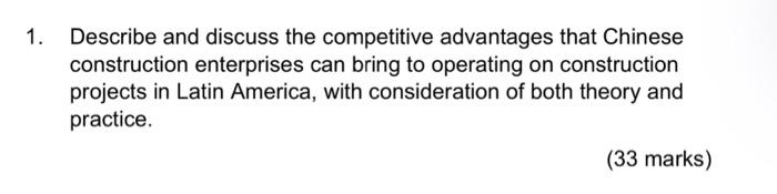 Describe And Discuss The Competitive Advantages That Chinese Construction Enterprises Can Bring To Operating On Construc 1