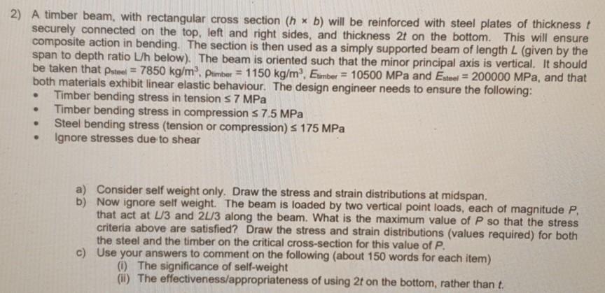2 A Timber Beam With Rectangular Cross Section H B Will Be Reinforced With Steel Plates Of Thickness T Securely Co 1