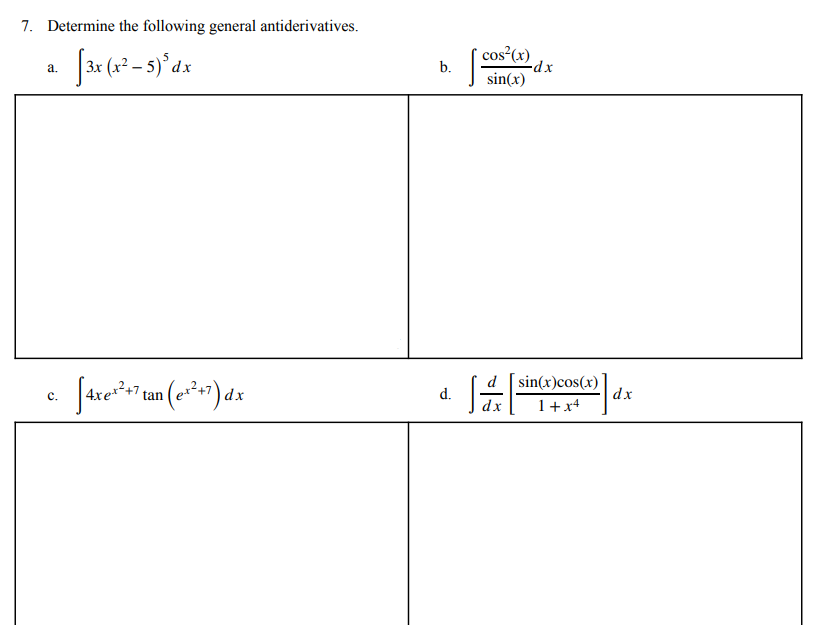 7 Determine The Following General Antiderivatives A Fax X2 5 De 3x B S Cos X Dx Sin X C Forex In Dx Tan 1