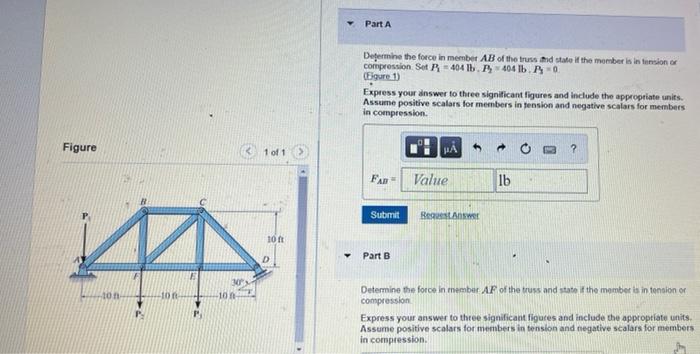 Part A Defermine The Force In Member Ab Of The Truss Hide If The Member Is In Tensioner Compression Set B 404 Ib F 404 L 1