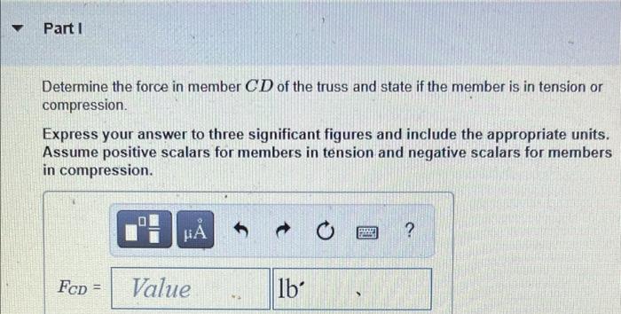 Part A Defermine The Force In Member Ab Of The Truss Hide If The Member Is In Tensioner Compression Set B 404 Ib F 404 L 5