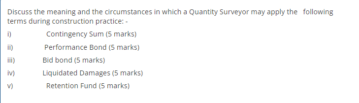 Discuss The Meaning And The Circumstances In Which A Quantity Surveyor May Apply The Following Terms During Construction 1