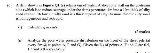 C A Dam Shown In Figure Q1 C Retains 6m Of Water A Sheet Pile Wall On The Upstream Side Which Is To Reduce Seepage 1