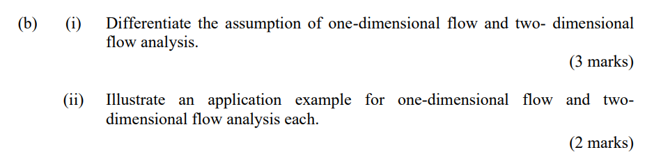 B I Differentiate The Assumption Of One Dimensional Flow And Two Dimensional Flow Analysis 3 Marks Ii Illustra 1