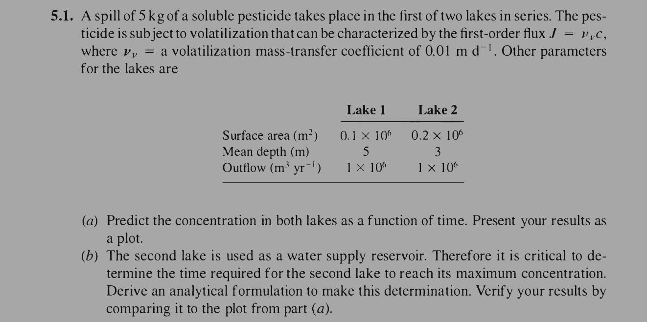 5 1 A Spill Of 5 Kg Of A Soluble Pesticide Takes Place In The First Of Two Lakes In Series The Pes Vc Ticide Is Su 1