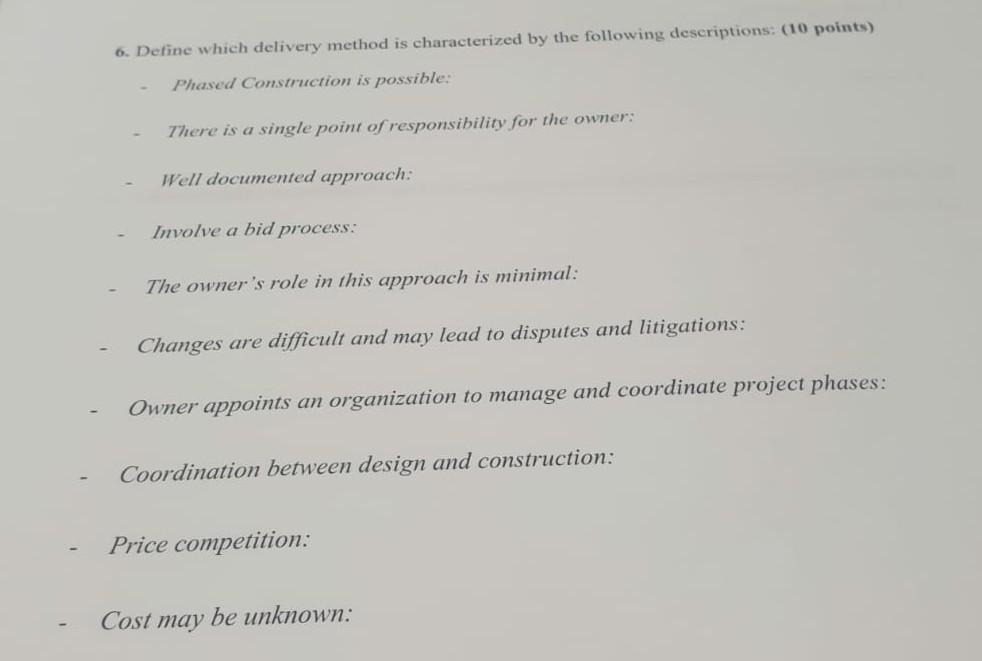 6 Define Which Delivery Method Is Characterized By The Following Descriptions 10 Points Phased Construction Is Possi 1