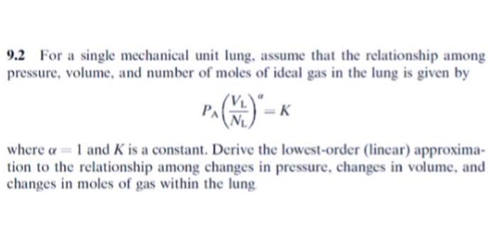 9 2 For A Single Mechanical Unit Lung Assume That The Relationship Among Pressure Volume And Number Of Moles Of Ideal 1