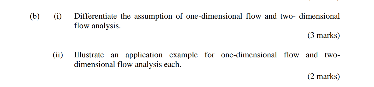 B I Differentiate The Assumption Of One Dimensional Flow And Two Dimensional Flow Analysis 3 Marks Ii Illustra 1