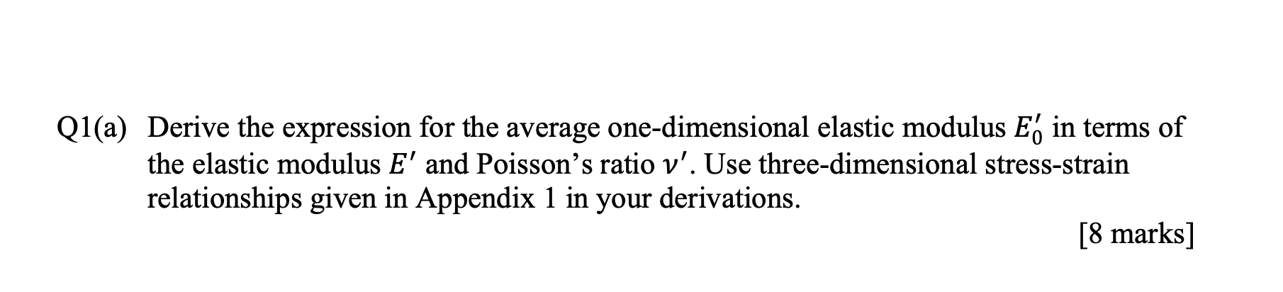 Q1 A Derive The Expression For The Average One Dimensional Elastic Modulus E In Terms Of The Elastic Modulus E And Poi 1