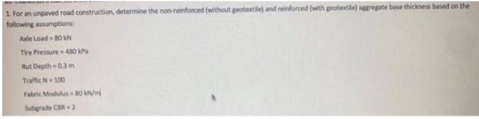 1 For An Unpaved Road Construction Determine The Non Reinforced Without Peotextile And Reinforced With Geotexte Agg 1