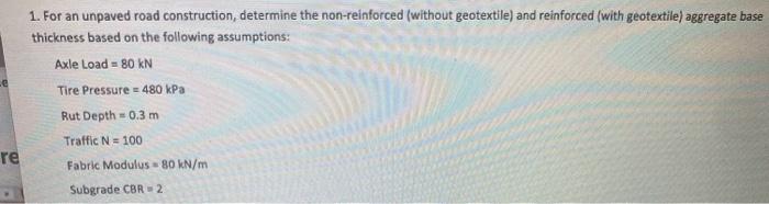 1 For An Unpaved Road Construction Determine The Non Reinforced Without Peotextile And Reinforced With Geotexte Agg 4