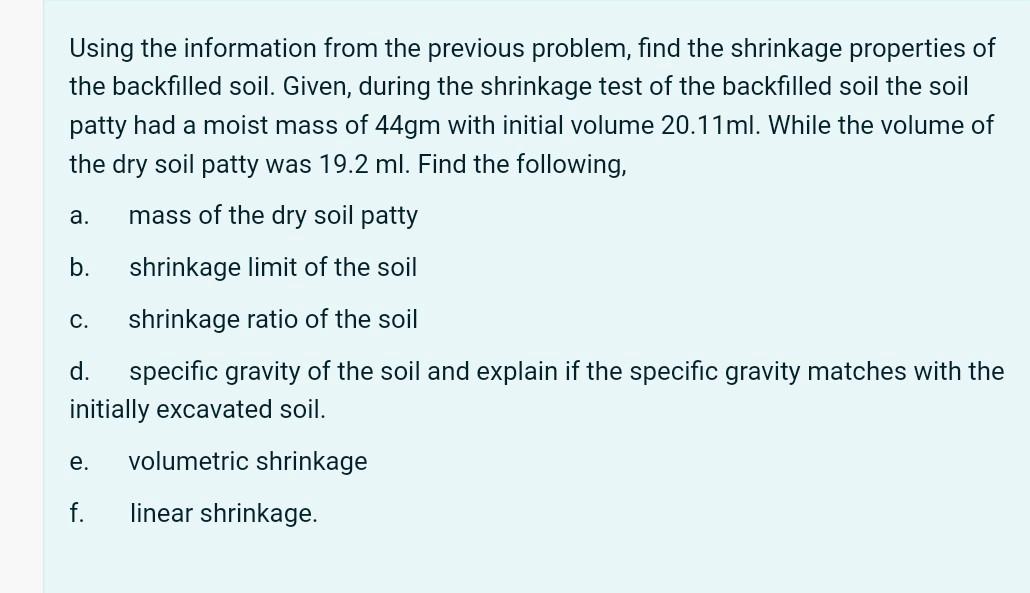 Using The Information From The Previous Problem Find The Shrinkage Properties Of The Backfilled Soil Given During The 1