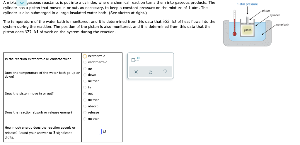 1 Atm Pressure A Mixtu V Gaseous Reactants Is Put Into A Cylinder Where A Chemical Reaction Turns Them Into Gaseous Pro 1