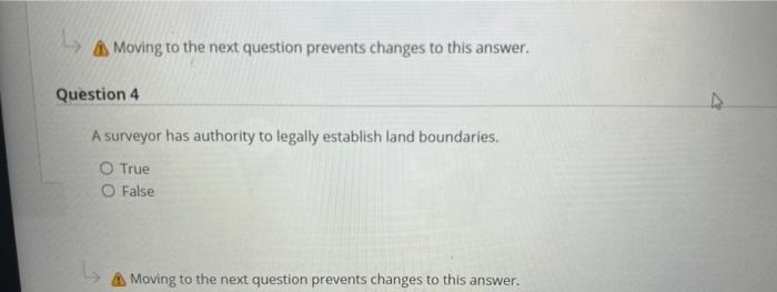 A Moving To The Next Question Prevents Changes To This Answer Question 4 A Surveyor Has Authority To Legally Establish 1