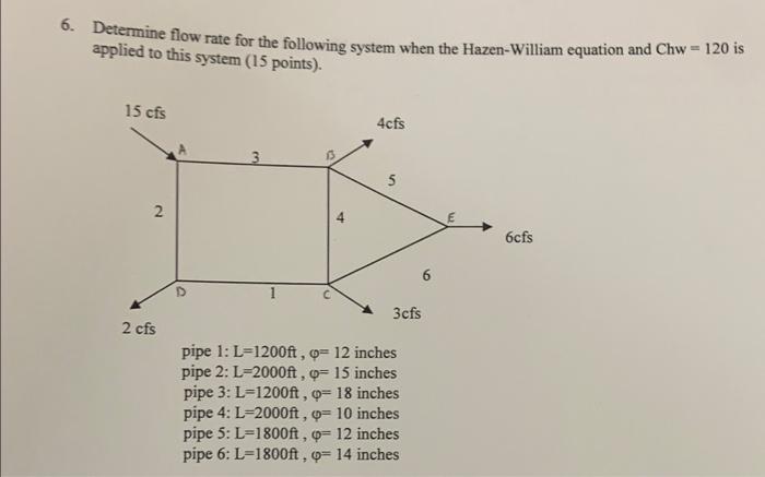 6 Determine Flow Rate For The Following System When The Hazen William Equation And Chw 120 Is Applied To This System 1
