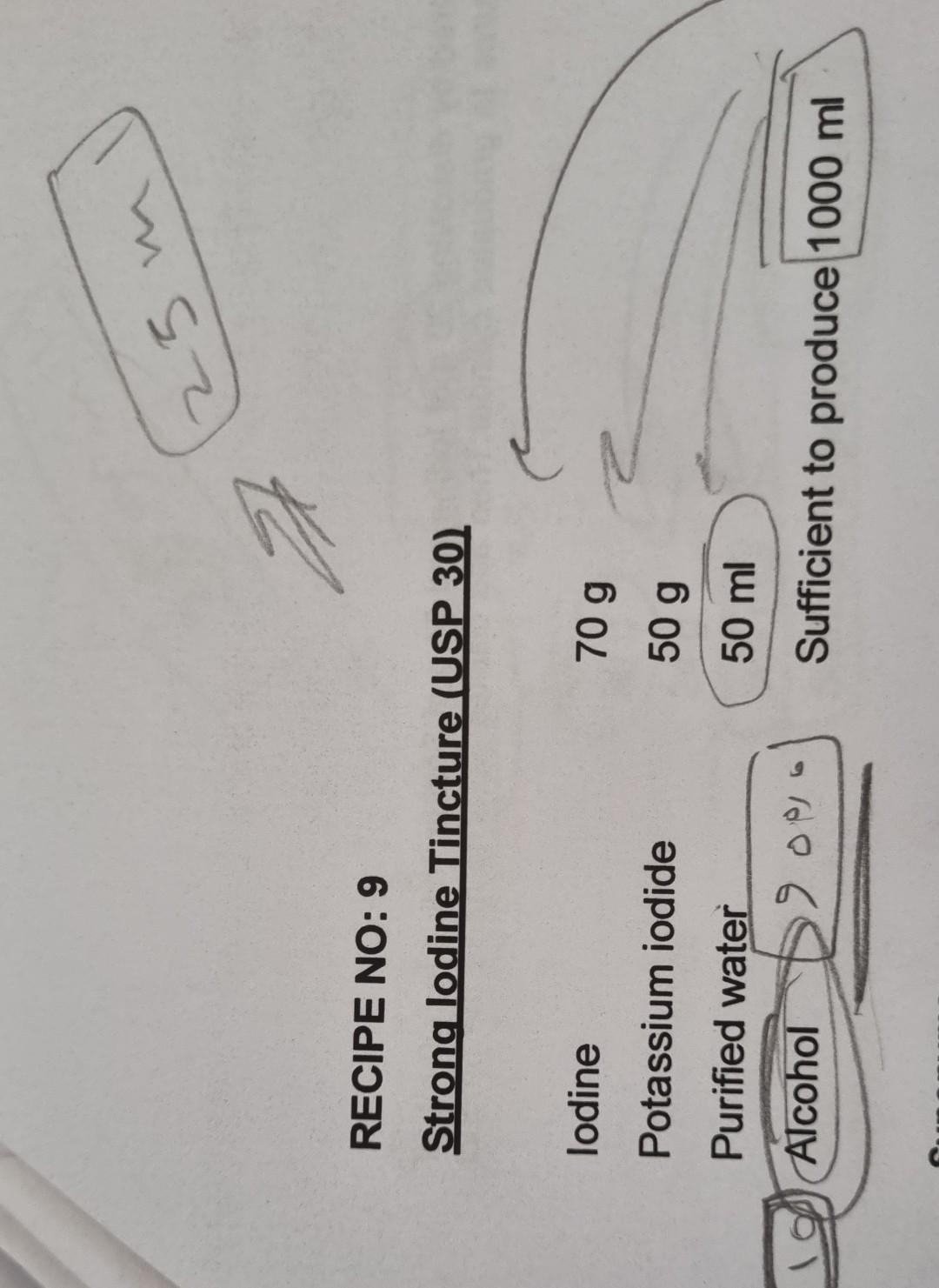 25 M 2 A Recipe No 9 Strong Lodine Tincture Usp 30 Lodine 70 G Potassium Iodide 50 G Purified Water 50 Ml 19 Alcohol 1