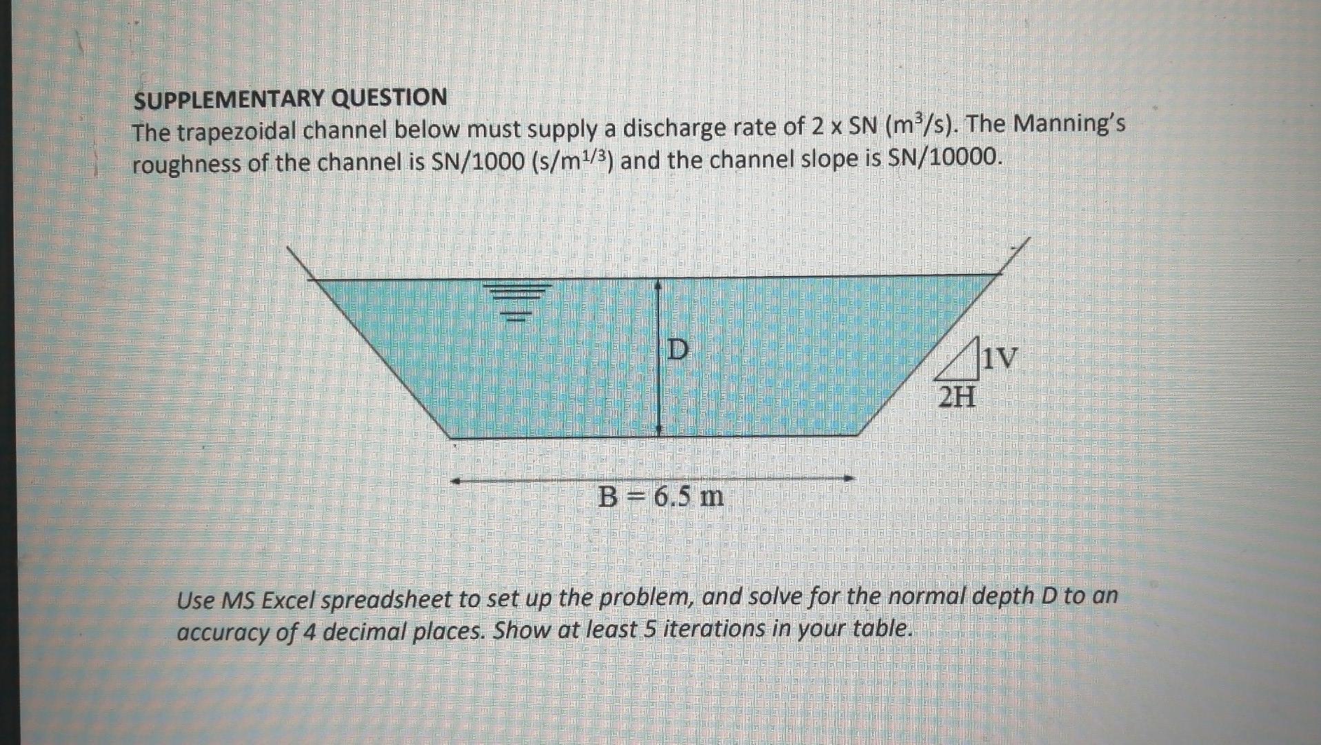 Supplementary Question The Trapezoidal Channel Below Must Supply A Discharge Rate Of 2 X Sn M S The Manning S Roughne 1