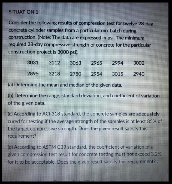Situation 1 Consider The Following Results Of Compression Test For Twelve 28 Day Concrete Cylinder Samples From A Partic 1