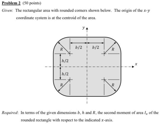 Problem 2 50 Points Given The Rectangular Area With Rounded Corners Shown Below The Origin Of The X Y Coordinate Sys 1