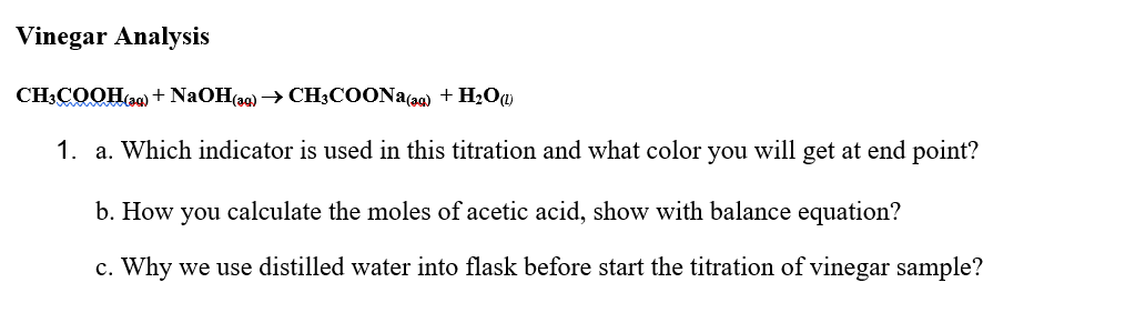 Vinegar Analysis Ch3cooh Aq Naoh Aq Ch3coona Ag H2o L 1 A Which Indicator Is Used In This Titration And What 1