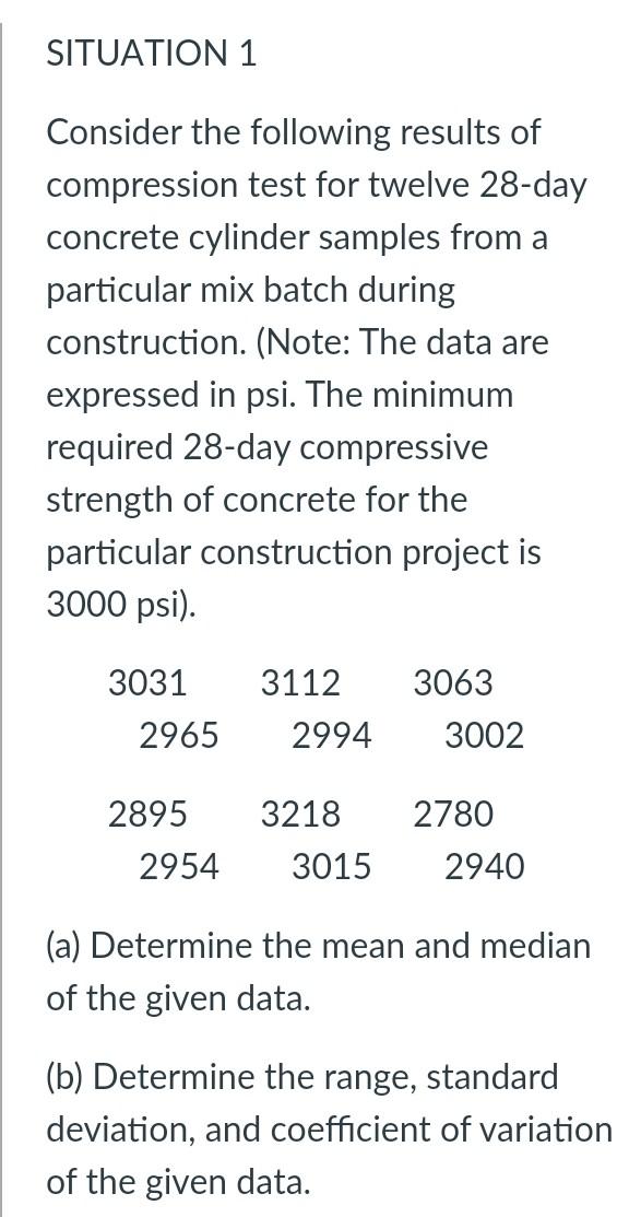 Situation 1 Consider The Following Results Of Compression Test For Twelve 28 Day Concrete Cylinder Samples From A Partic 1