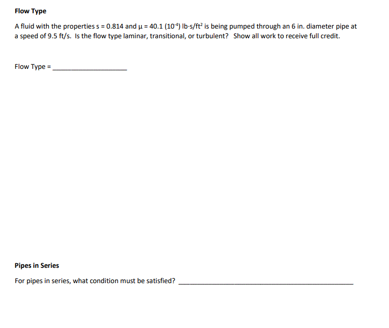 Flow Type A Fluid With The Properties S 0 814 And U 40 1 104 Ib S Ft Is Being Pumped Through An 6 In Diameter Pi 1