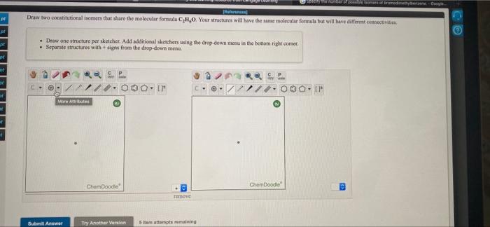 Draw Two Constitutional Isomers That Share The Molecular Formula Cho Your Structures Will Have The Same Molecular Formul 1