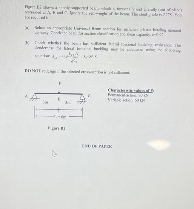 4 Figure B2 Shows A Simply Supported Beam Which Is Torsionally And Laterally Out Of Plane Restrained At A B And C I 1