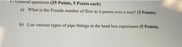 1 General Questions 35 Points 5 Points Each A What Is The Froude Number Of Flow As It Passes Over A Weir 5 Points 1